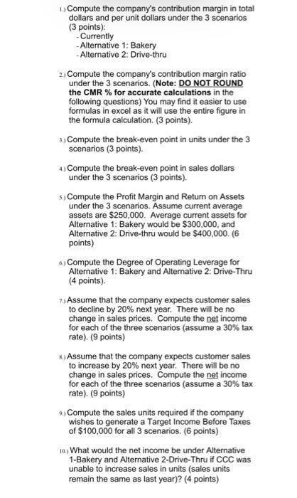 contribution margin is $____________ 2. The contribution margin ratio for Alternative -