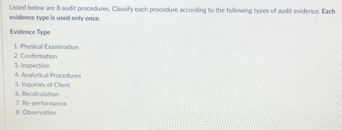 Listed below are 8 audit procedures. Classify each procedure according to