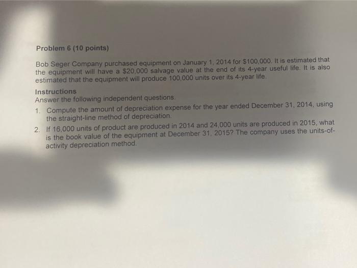 please show all work and make sure it is correct Problem 6