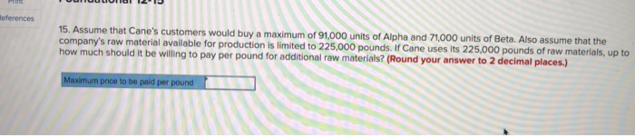 L012-5, LO12-6] 3of 15 Cane Company manufactures two products called Alpha and