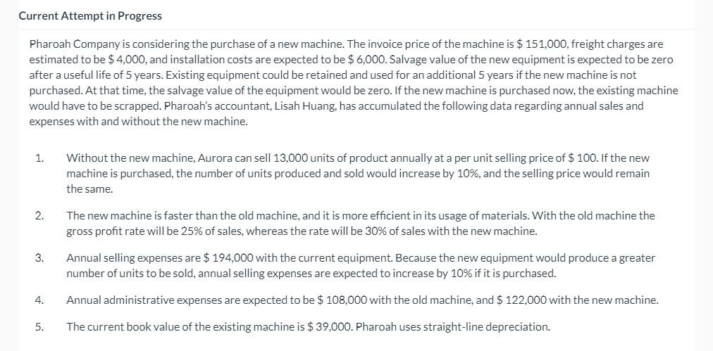  Current Attempt in Progress Pharoah Company is considering the purchase of