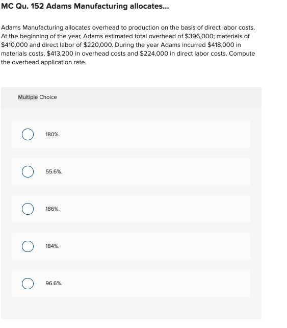  MC Qu. 152 Adams Manufacturing allocates... Adams Manufacturing allocates overhead to