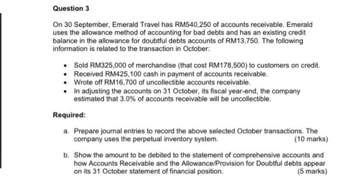 please write answer clearly. thank you Question 3 On 30 September, Emerald
