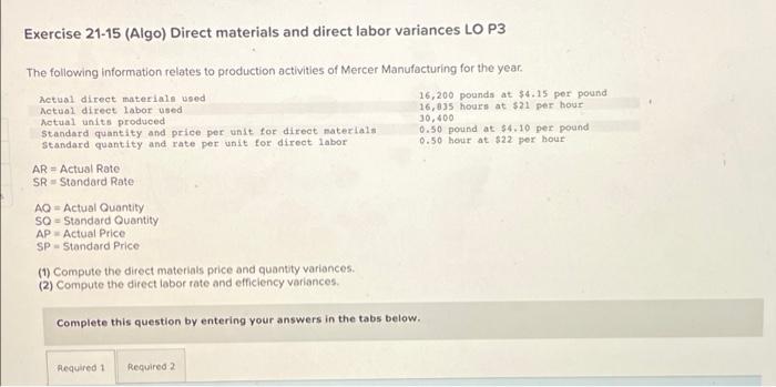 please help! Exercise 21-15 (Algo) Direct materials and direct labor variances LO