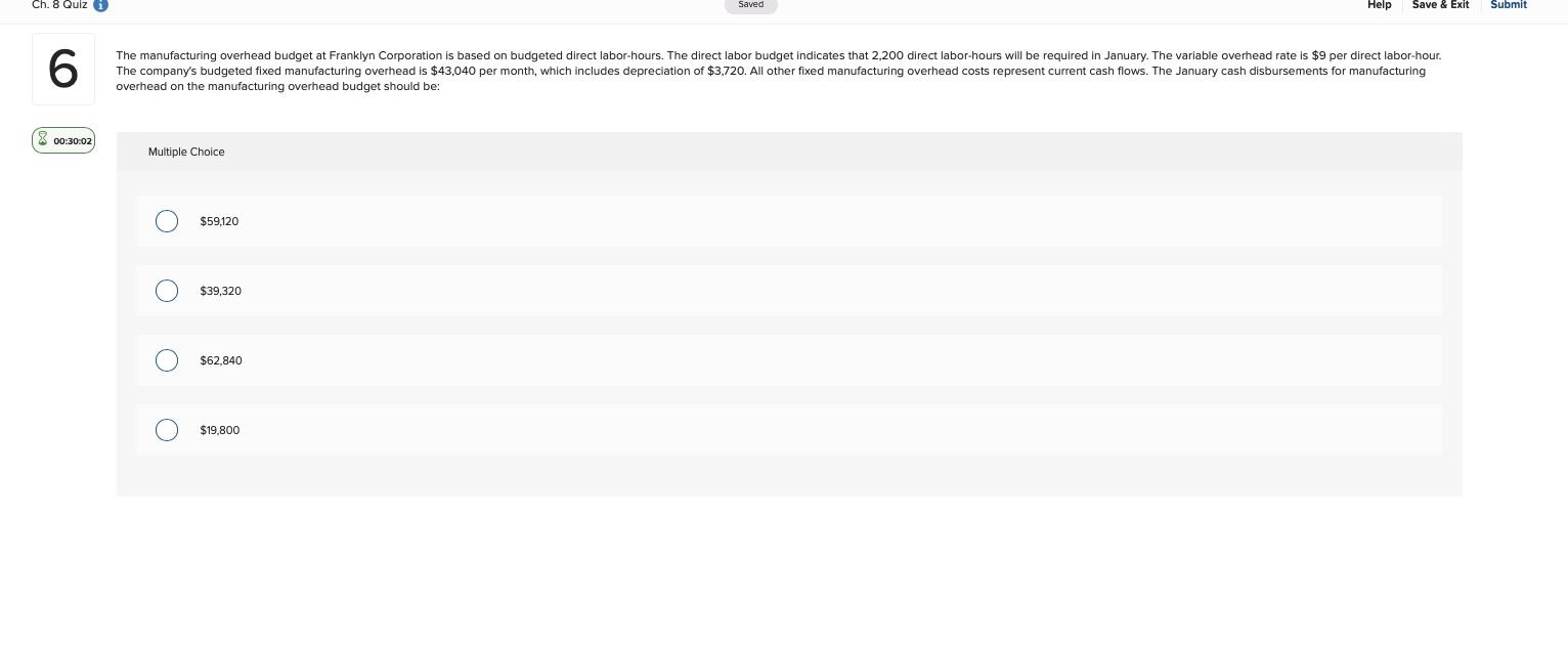  Quiz Saved Help Save & Exit Submit 6 The manufacturing overhead