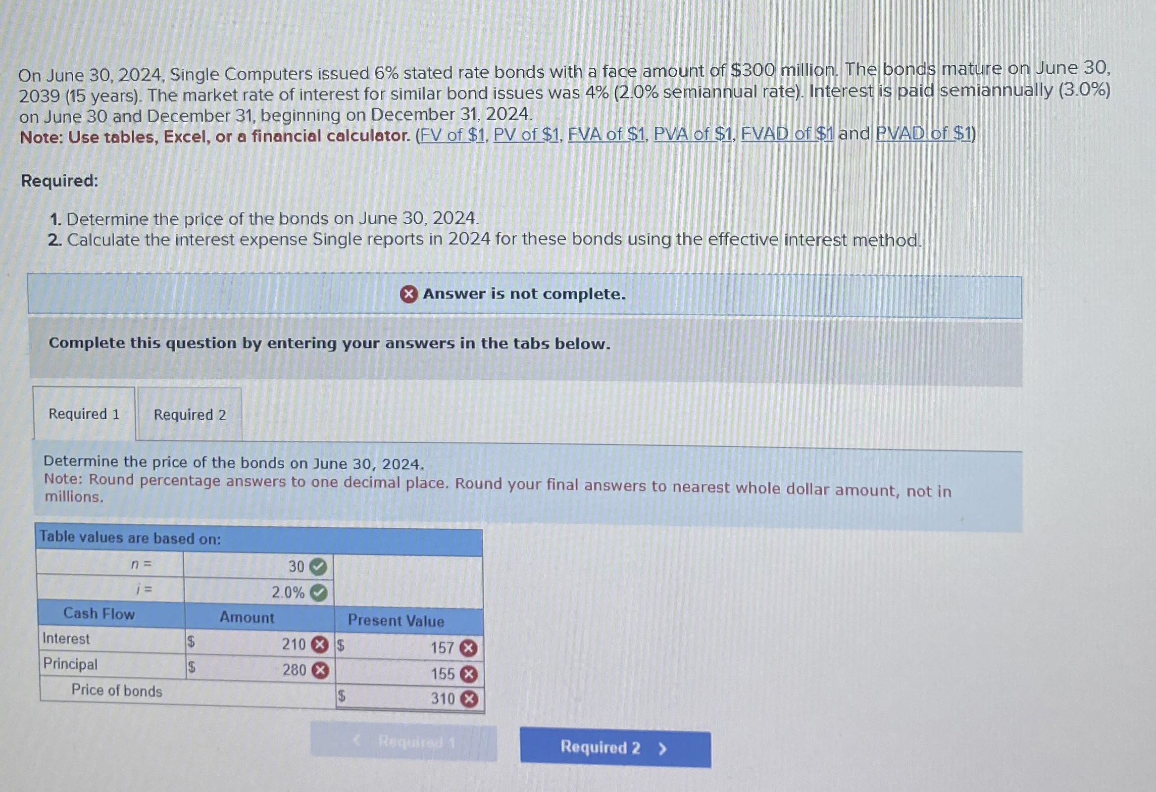  On June 30,2024, Single Computers issued 6% stated rate bonds with