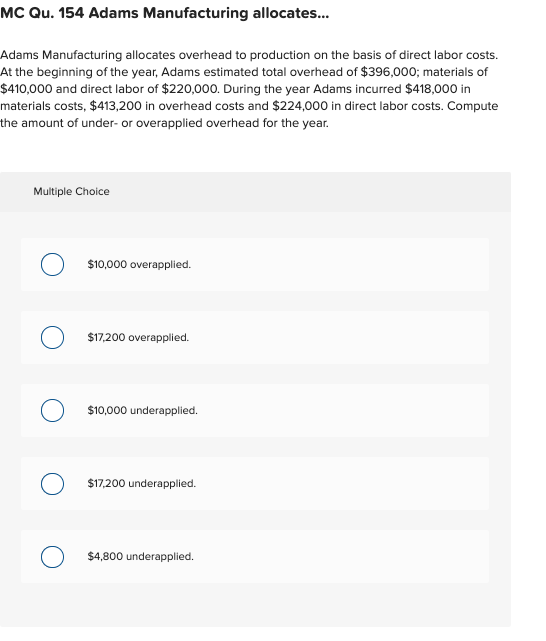  MC Qu. 154 Adams Manufacturing allocates... Adams Manufacturing allocates overhead to
