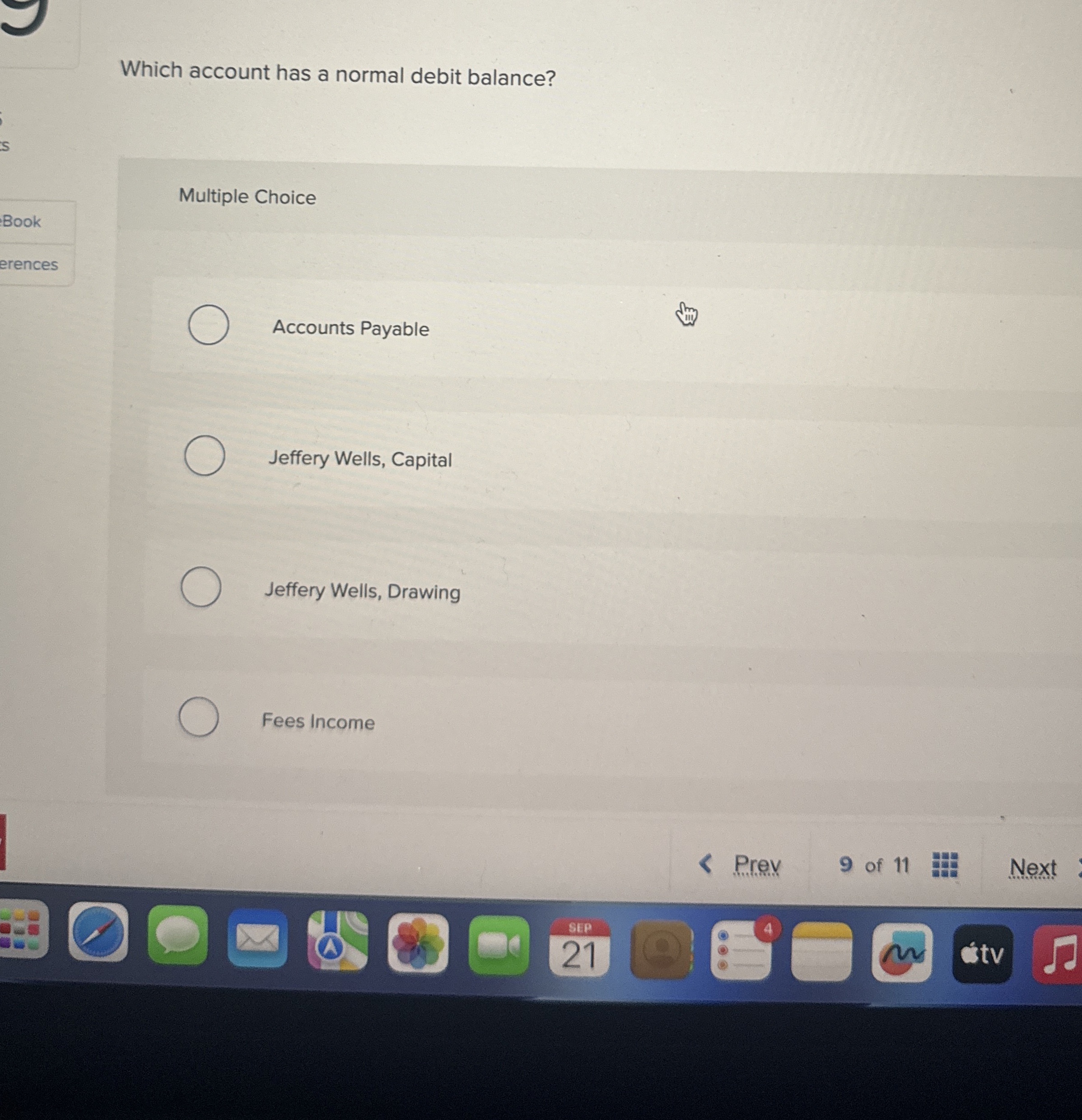  Which account has a normal debit balance? Multiple Choice Accounts Payable