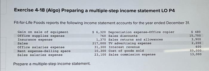  Exercise 4-18 (Algo) Preparing a multiple-step income statement LO P4 Fit-for-Life