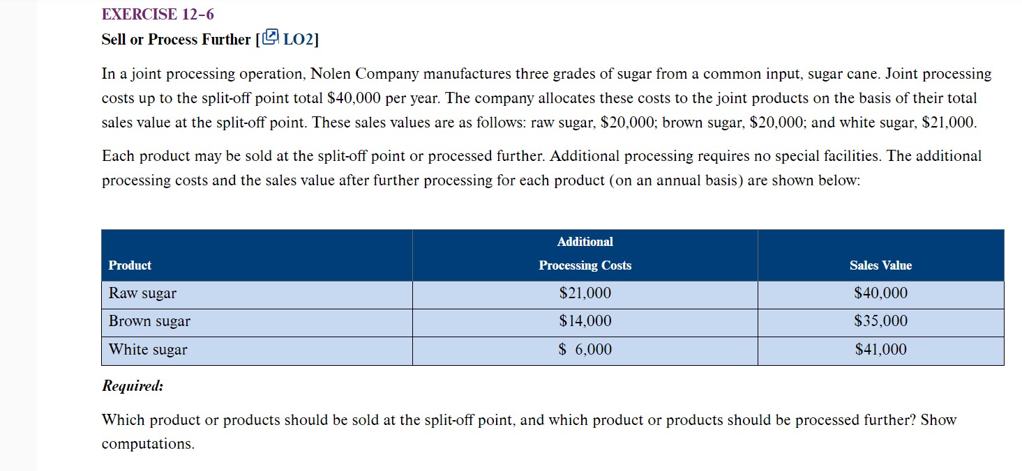  EXERCISE 12-6 Sell or Process Further [ LO2] In a joint