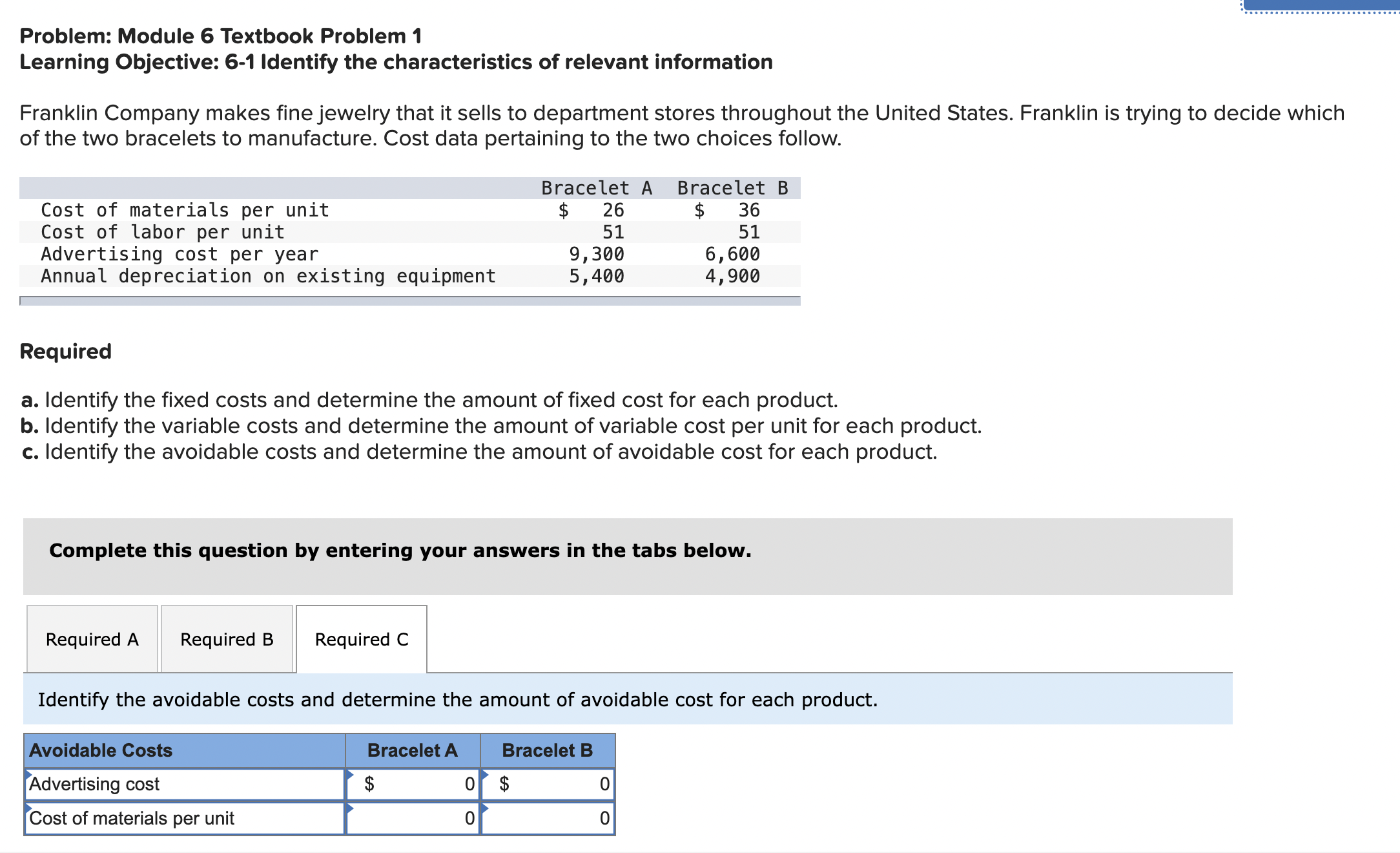  Problem: Module 6 Textbook Problem 1 Learning Objective: 6-1 Identify the