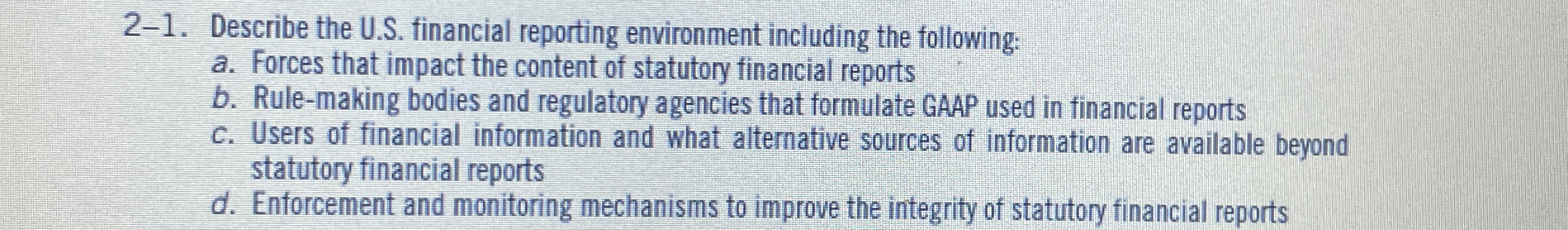  2-1. Describe the U.S. financial reporting environment including the following: a.