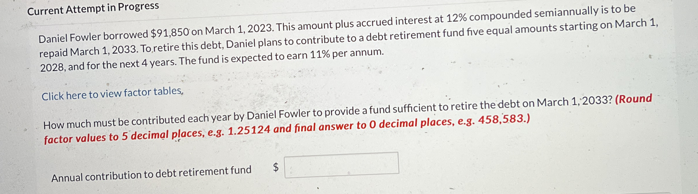  Current Attempt in Progress Daniel Fowler borrowed $91,850 on March 1,2023.