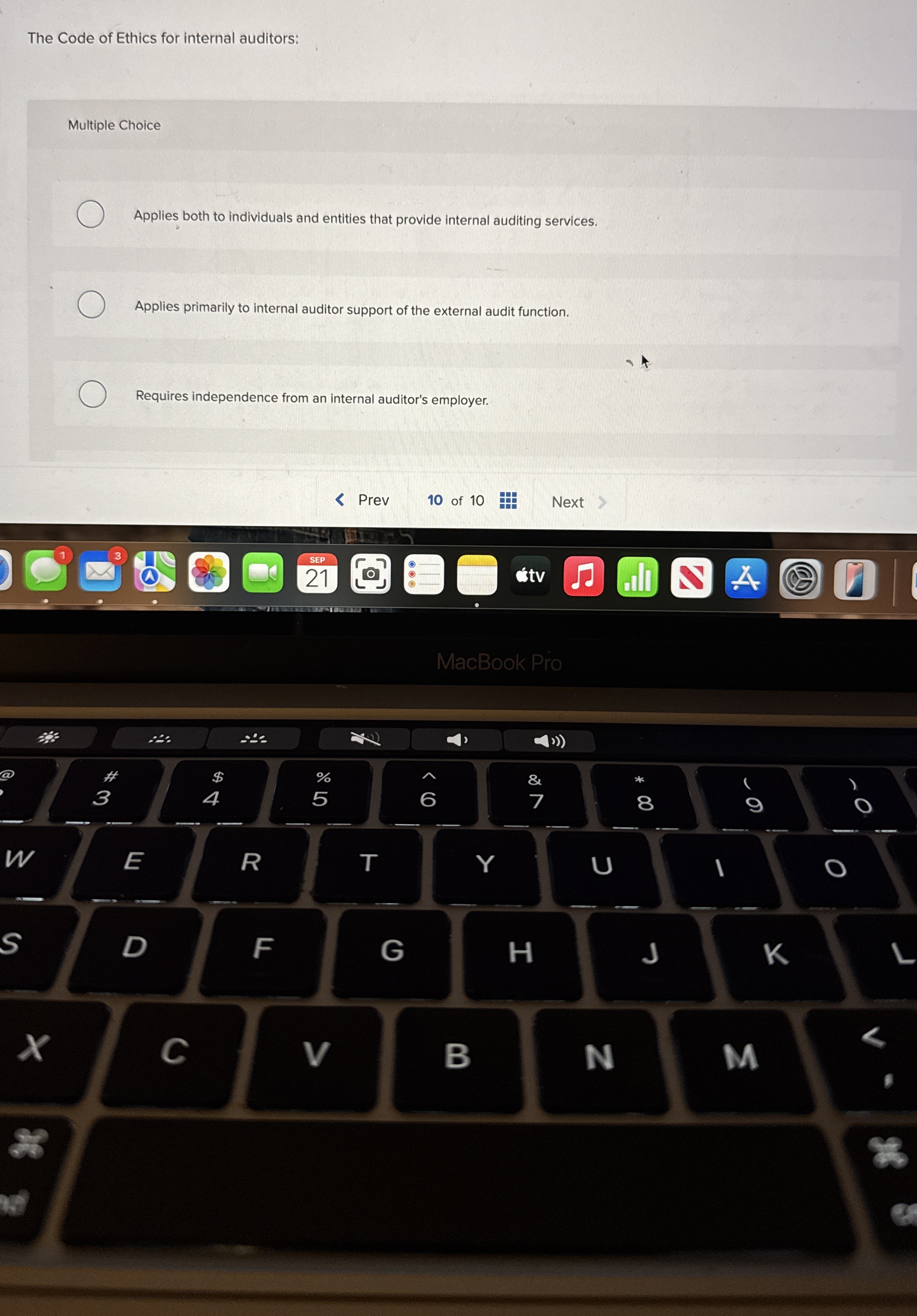  The Code of Ethics for internal auditors: Multiple Choice Applies both