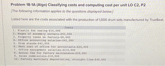  Problem 18-1A (Algo) Classifying costs and computing cost per unit LO