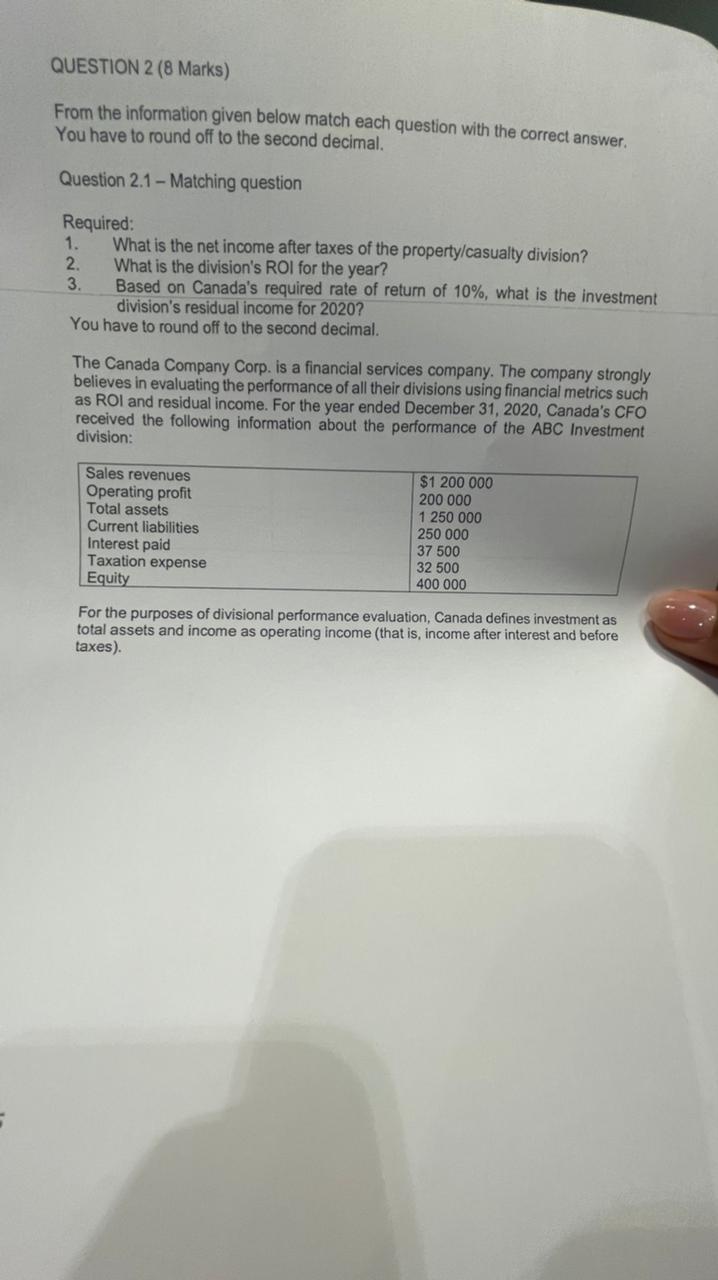  QUESTION 2 (8 Marks) From the information given below match each