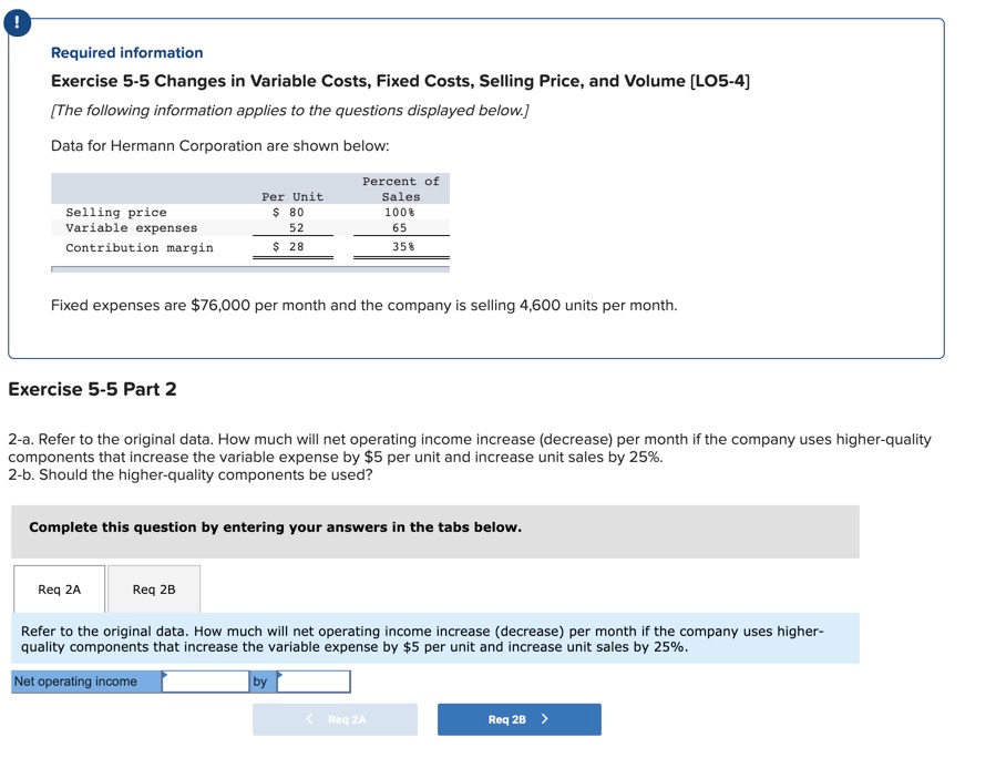  Required information Exercise 5-5 Changes in Variable Costs, Fixed Costs, Selling