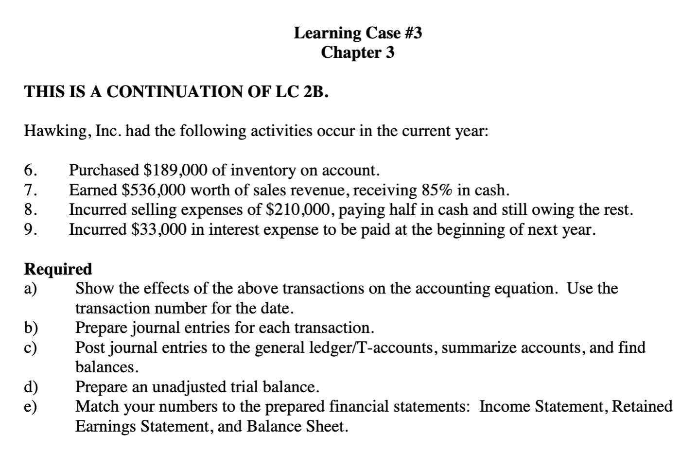  Just need help with c, d, and e Learning Case #3