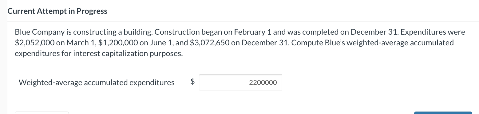  Current Attempt in Progress Blue Company is constructing a building. Construction