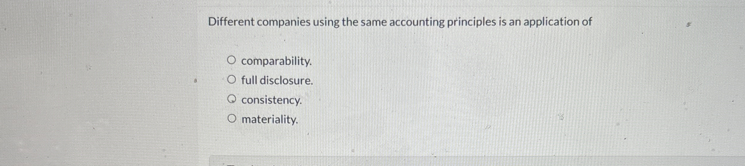 Different companies using the same accounting principles is an application of