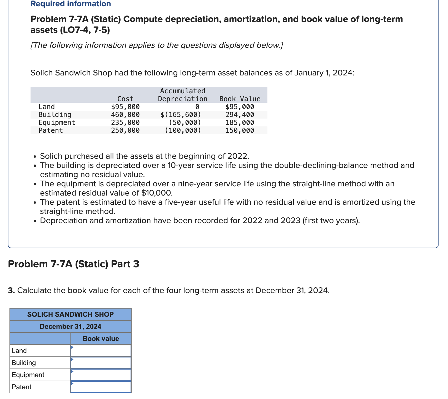  Required information Problem 7-7A (Static) Compute depreciation, amortization, and book value
