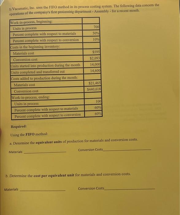  5) Vacumatic, Inc. uses the FIFO method in its process costing