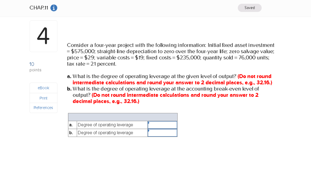Consider a four-year project with the following information: Initial fixed asset investment