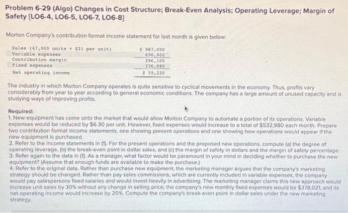  Problem 6-29 (Algo) Changes in Cost Structure; Break-Even Analysis; Operating Leverage;