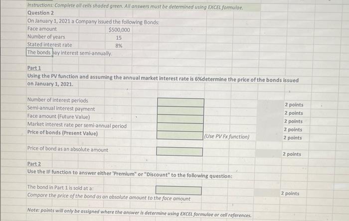 having trouble with excel functions, please help with functions Instructions: Complete all
