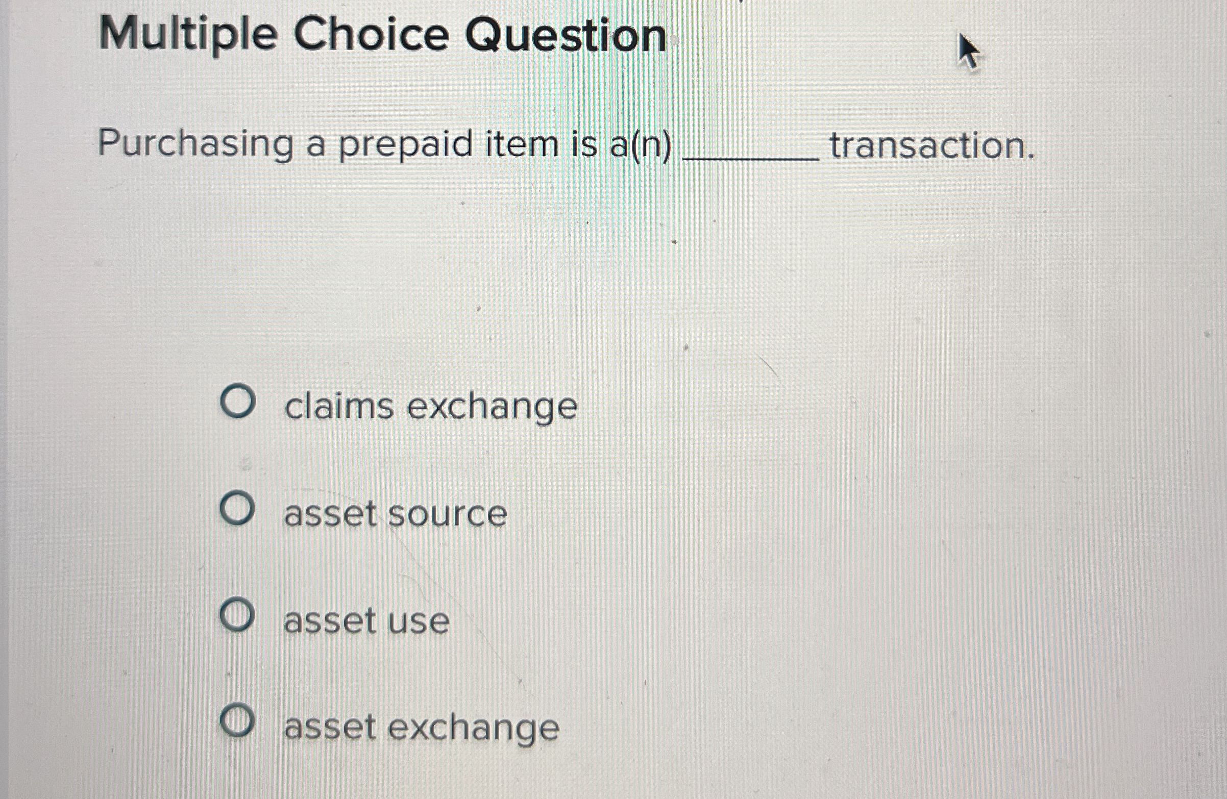  Multiple Choice Question Purchasing a prepaid item is a( n )