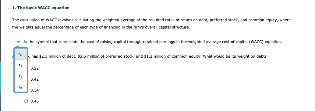 1. The calculation of WACC involves calculating the weighted average of the