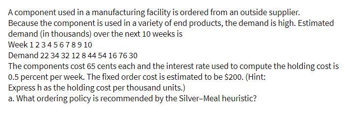  A component used in a manufacturing facility is ordered from an