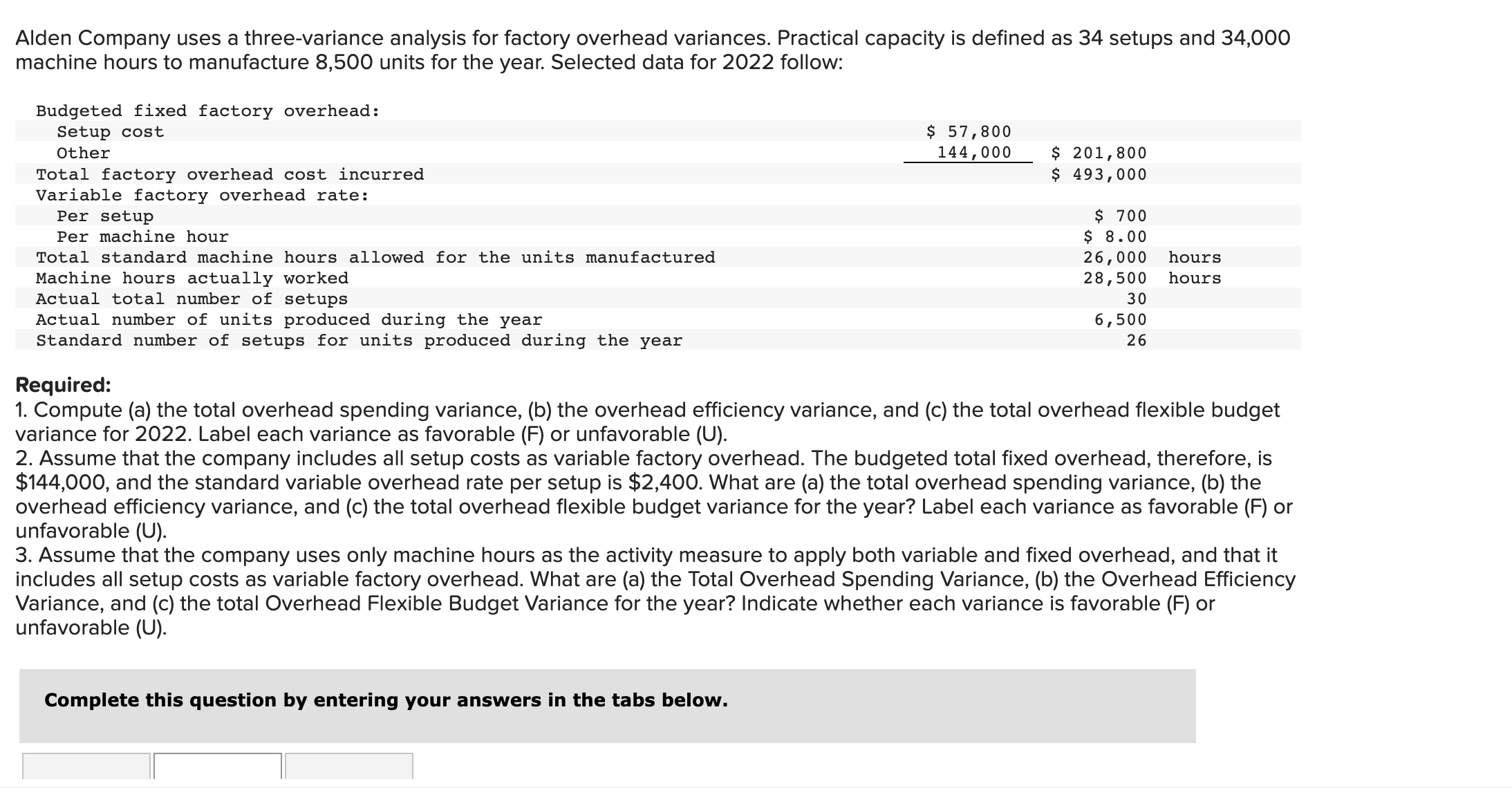 Please help me Alden Company uses a three-variance analysis for factory overhead