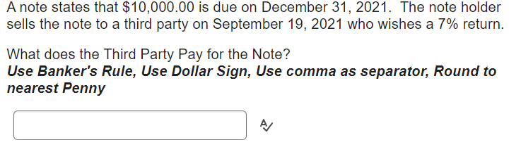  A note states that $10,000.00is due on December 31,2021. The note