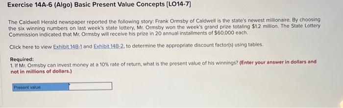  Exercise 14A-6 (Algo) Basic Present Value Concepts [LO14-7] The Caldwell Herald