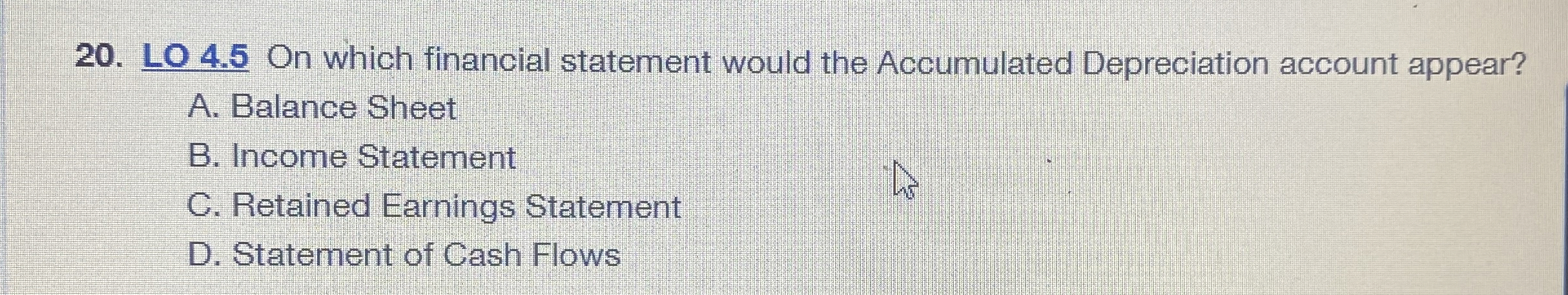  LO 4.5 On which financial statement would the Accumulated Depreciation account