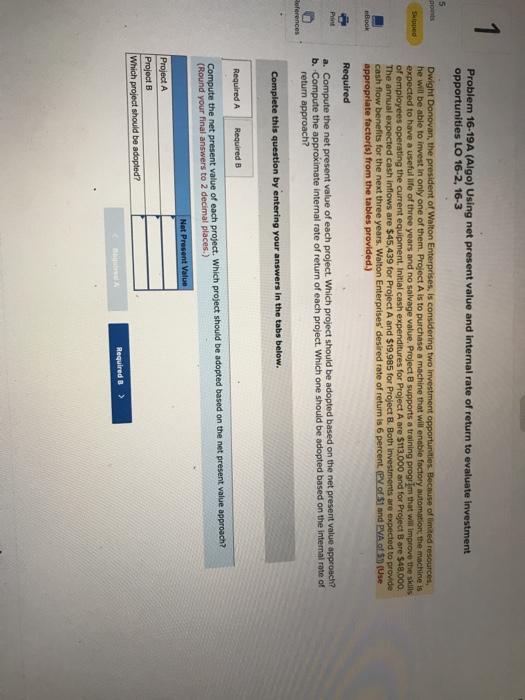  1 Problem 16-19A (Algo) Using net present value and internal rate