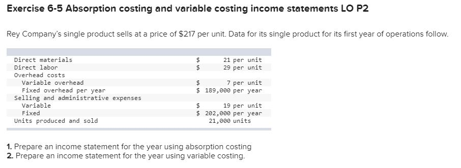 Exercise 6-5 Absorption costing and variable costing income statements LO P2
