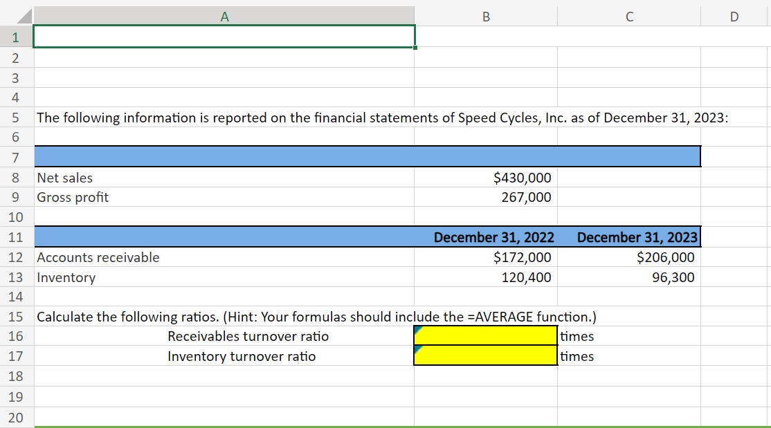 please use cell formulas. \begin{tabular}{|c|c|c|c|c|} \hline & A & B & C
