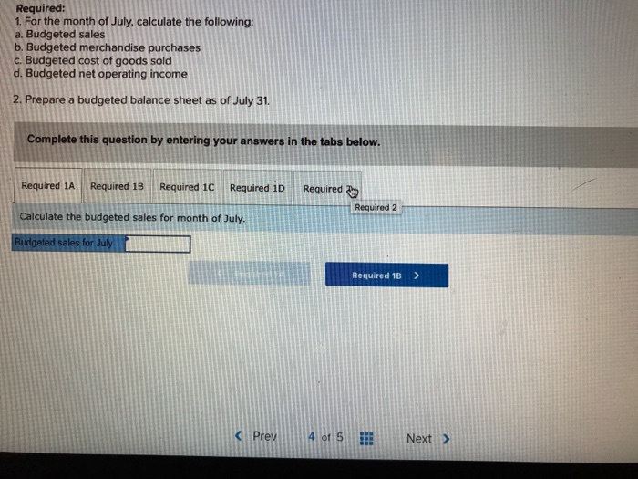 merchandising company that is preparing a budget for the month of July.
