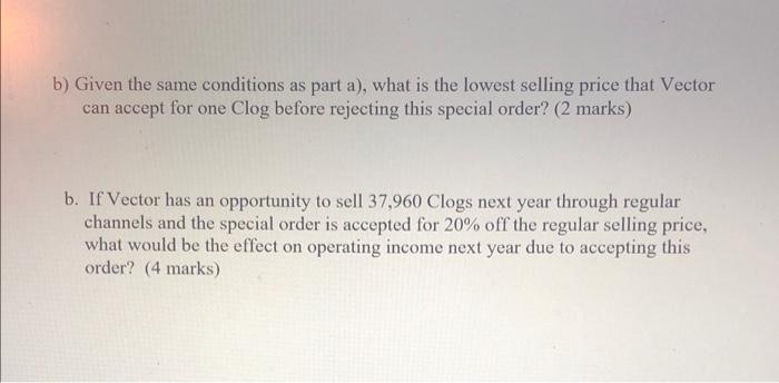 called a Clog. The company has the capacity to produce 40,000 Clogs