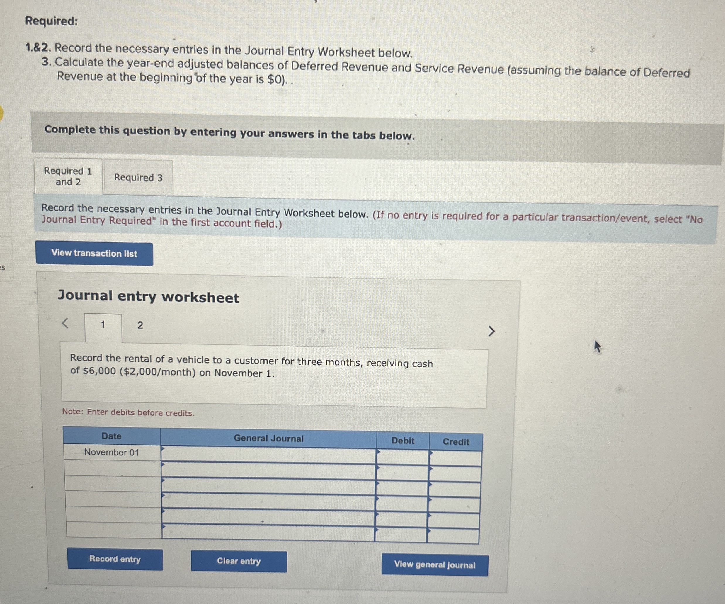  Required: 1.&2. Record the necessary entries in the Journal Entry Worksheet