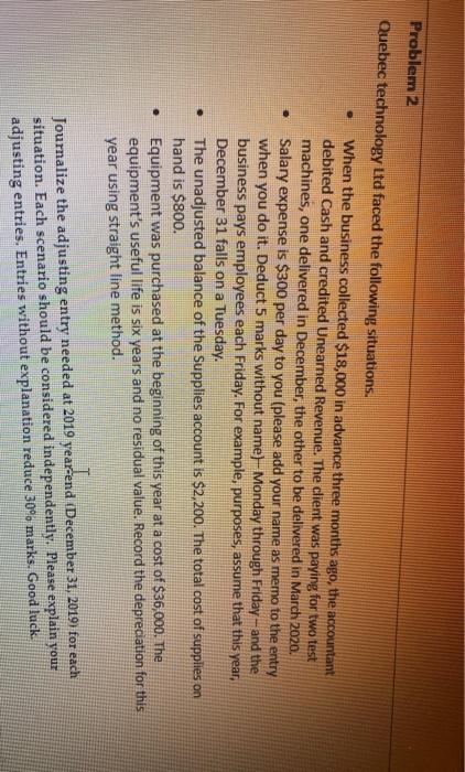  Problem 2 Quebec technology Ltd faced the following situations. When the