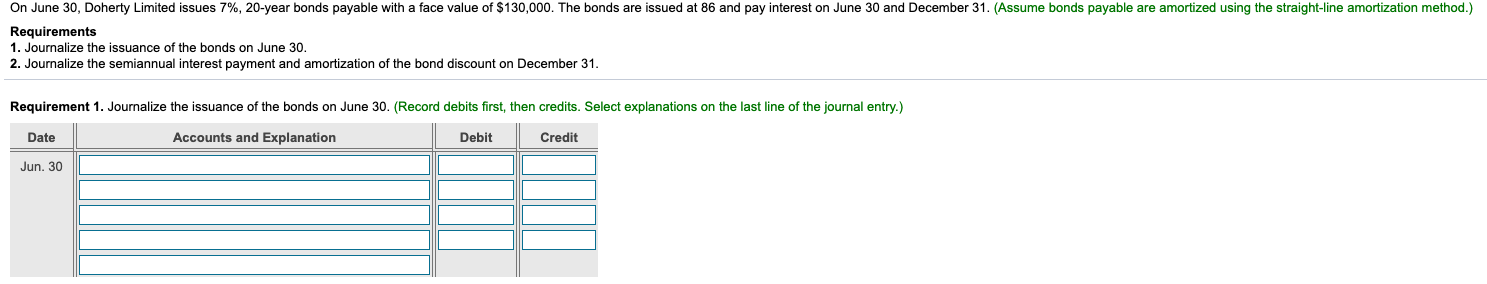  On June 30, Doherty Limited issues 7%, 20-year bonds payable with