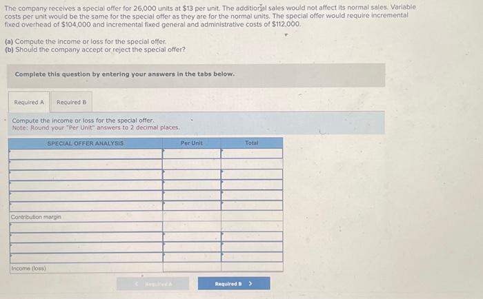 now for $57,000. Variable manufacturing costs are $43,000 per year for this