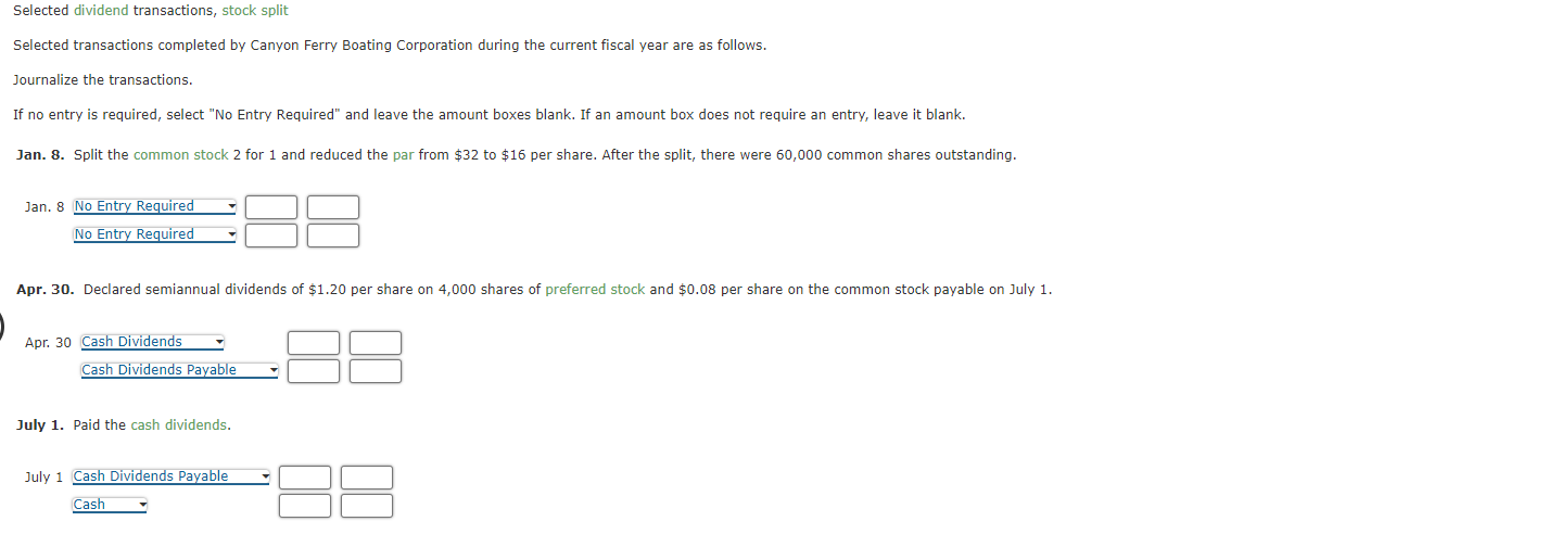  Selected dividend transactions, stock split Selected transactions completed by Canyon Ferry