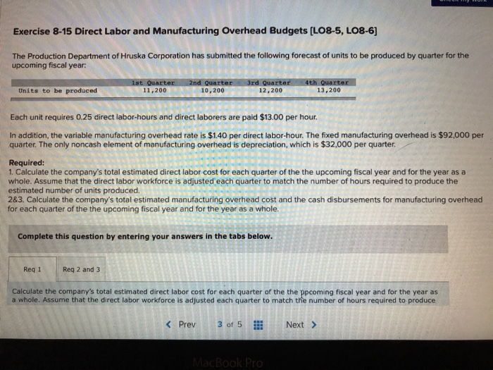  Please answer question CORRECTLY Exercise 8-15 Direct Labor and Manufacturing Overhead