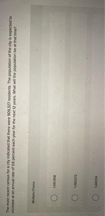  The most recent census for a city indicated that there were