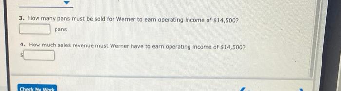 Units to Earn Target Income Werner Company produces and sells disposable foll