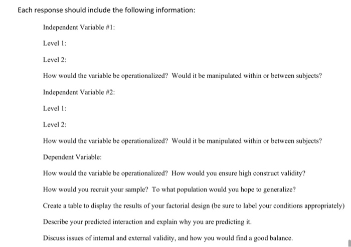  Each response should include the following information: Independent Variable #1: Level